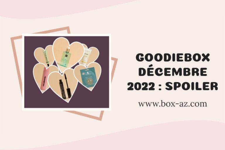Goodiebox décembre 2022 spoiler